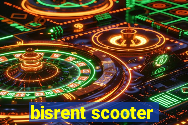 bisrent scooter